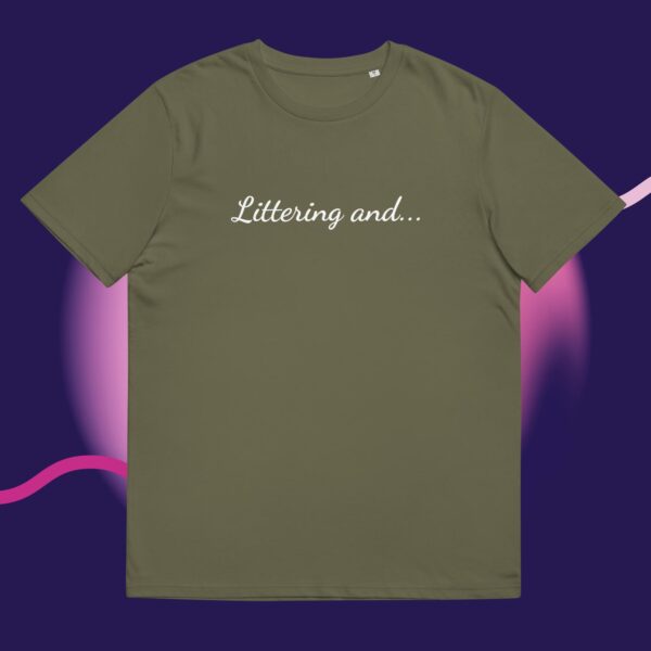 Littering and... T-shirt